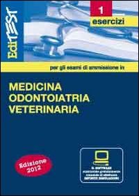 EdiTEST 1. Esercizi-Medicina, odontoiatria e veterinaria. Con software di simulazione per la preparazione ai test di ammissione Medicine
