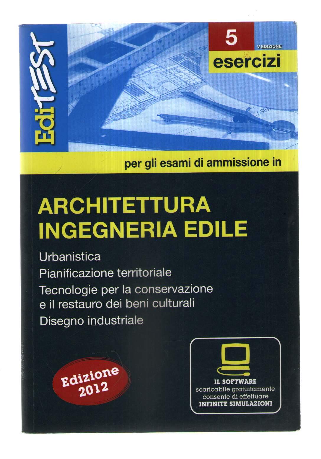 EdiTEST 5. Esercizi. Architettura. Per la preparazione ai test di ammissione. Con software di simulazione (EdiTEST. Ammissioni universitarie) Architecture