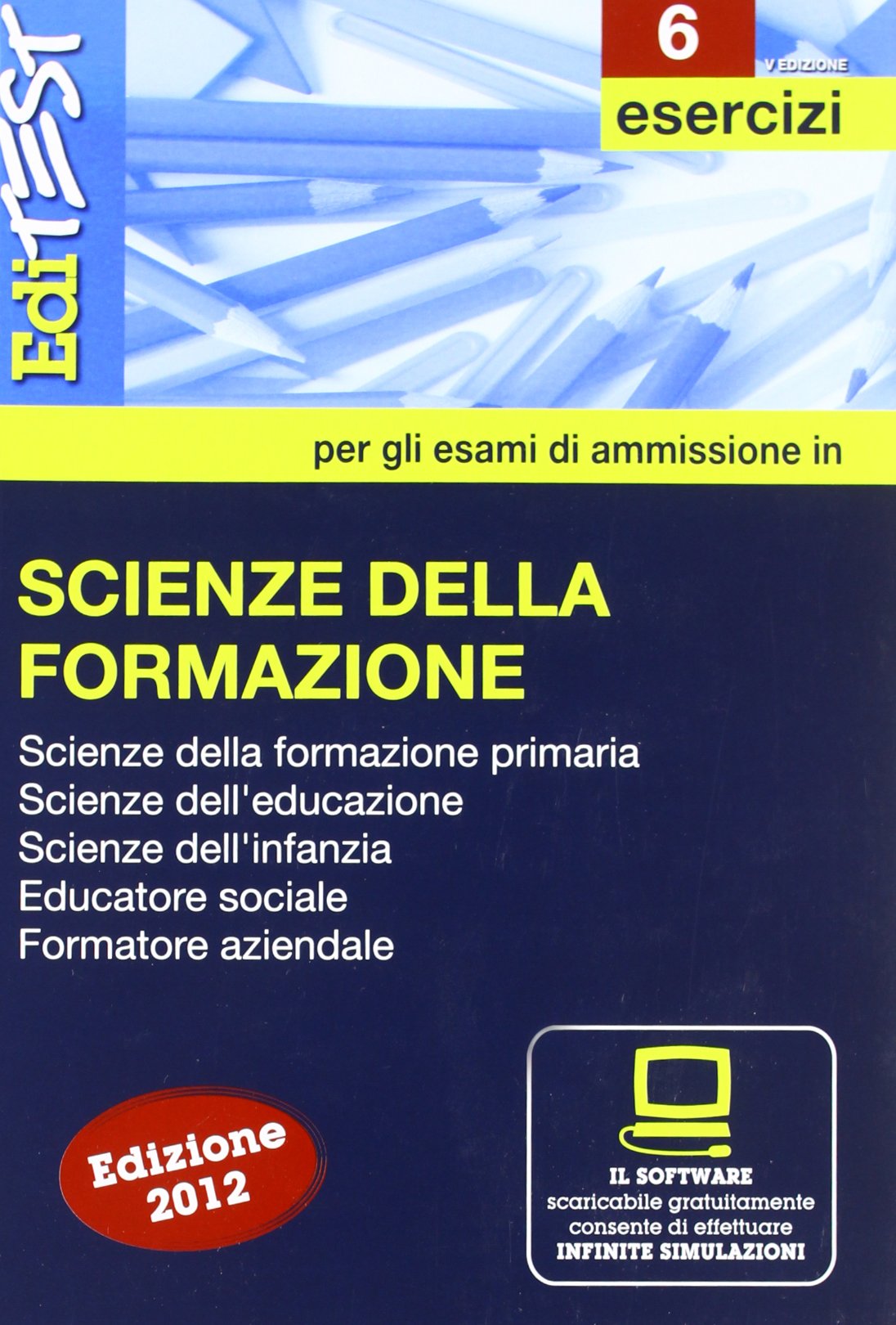 EdiTEST 6. Esercizi. Scienze della formazione. Per la preparazione ai test di ammissione. Con software di simulazione book