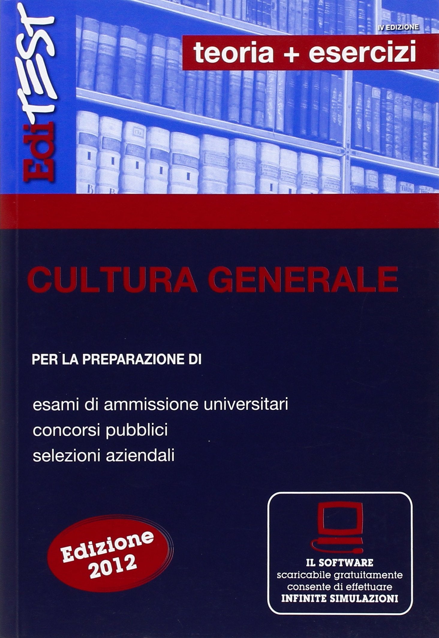 Cultura generale con simulatore per la preparazione di esami di ammissione universitari, concorsi pubblici, selezioni aziendali book