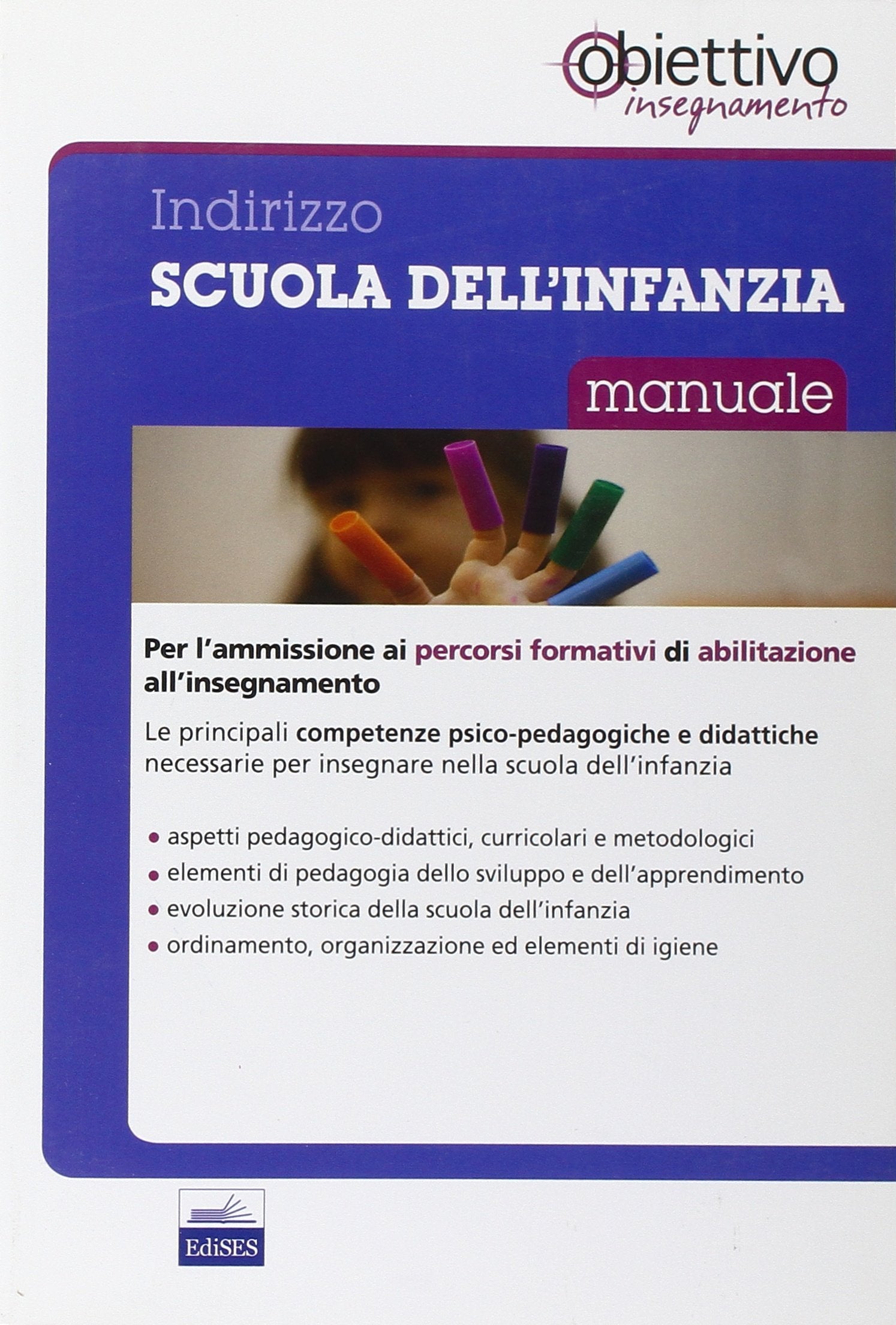 Scuola dell'infanzia. Manuale per l'ammisione ai percorsi formativi di abilitazione all'insegnamento book