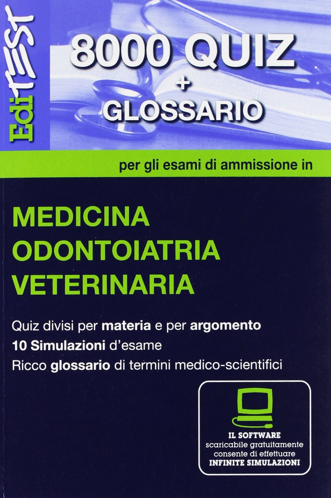 EdiTEST 8000 quiz. Con glossario per medicina, odontoiatria, veterinaria. Per la preparazione ai test di ammissione. Con software di simulazione book
