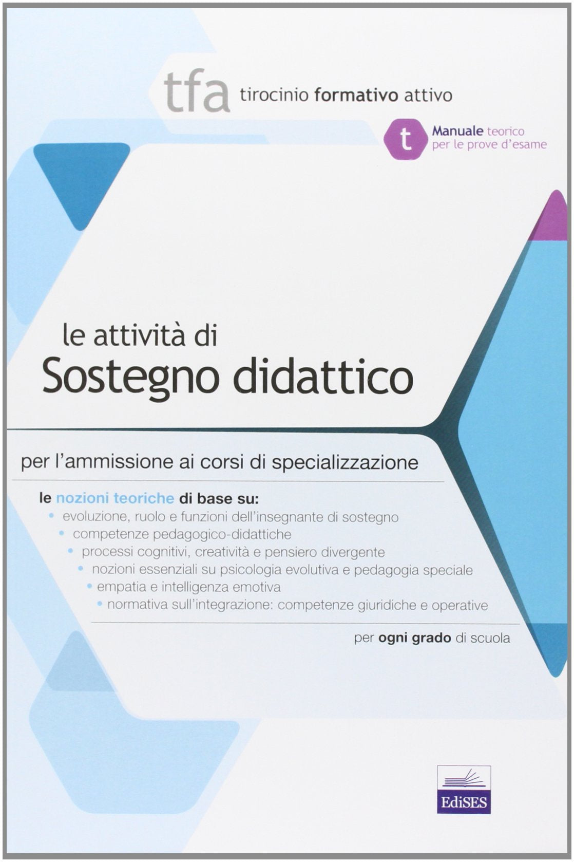TFA. Le attività di sostegno. Manuale teorico. Per le prove di ammisione ai corsi di specializzazione University books