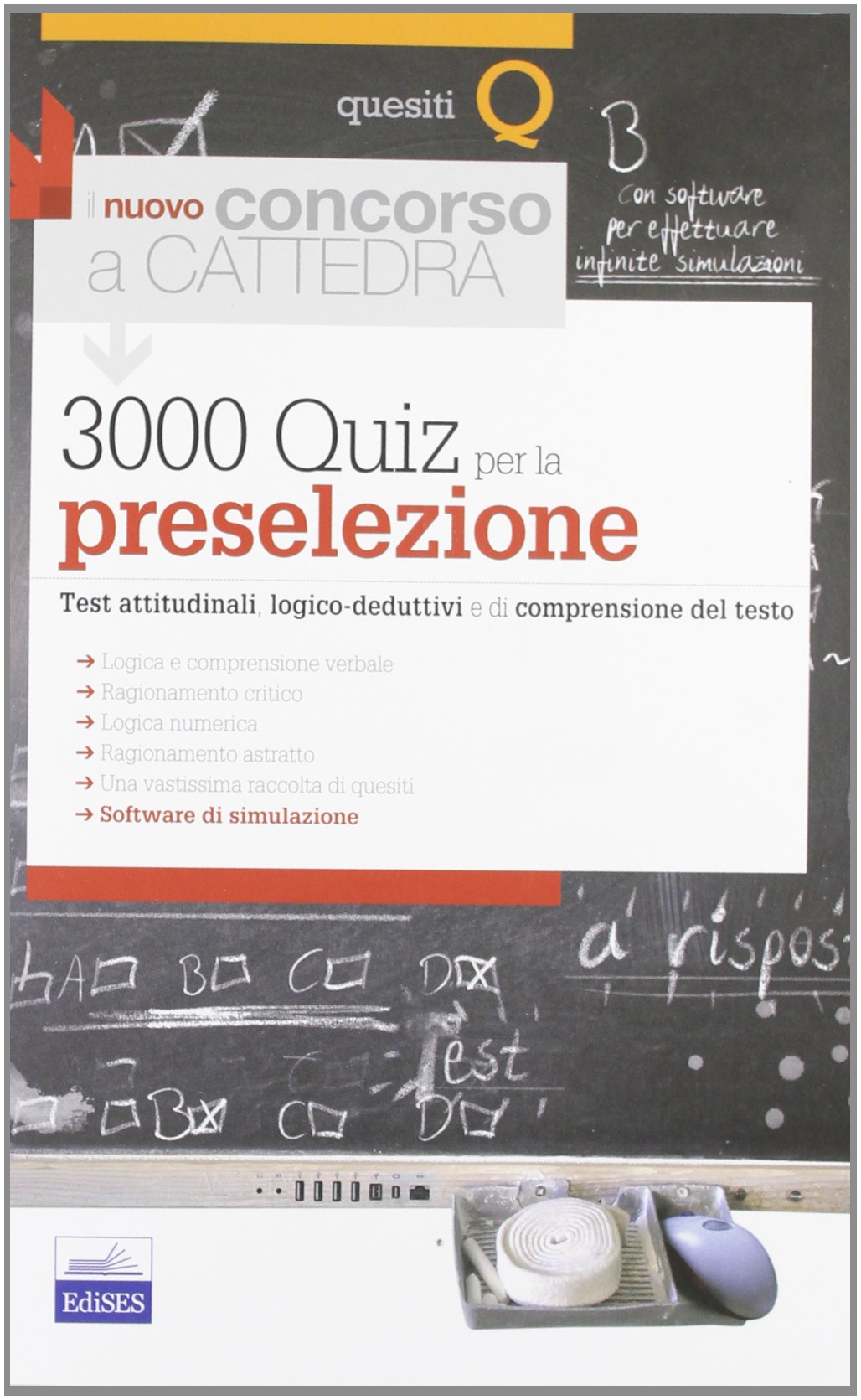 Il nuovo concorso a cattedra. 3000 quiz per la preselezione. Test attitudinali, logico-deduttivi e di comprensione del testo. Con software di simulazione book