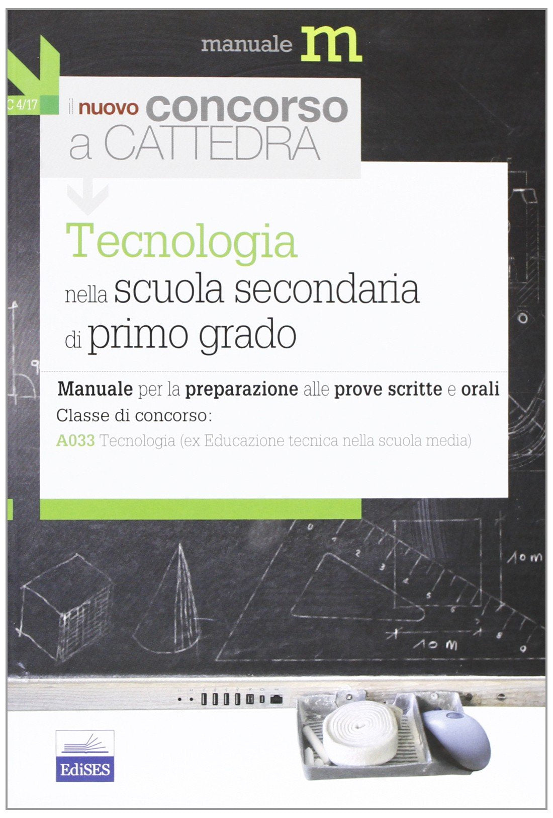 Tecnologia nella Scuola secondaria di primo grado: classe A033 (ex educazione tecnica nella Scuola media). Manuale per la preparazione alle prove scritte e orali book