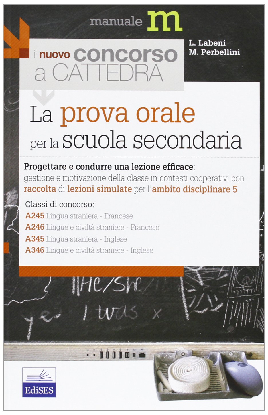 La prova orale del concorso per le classi A245, A246, A345, A346. Progettare e condurre una lezione efficace... book