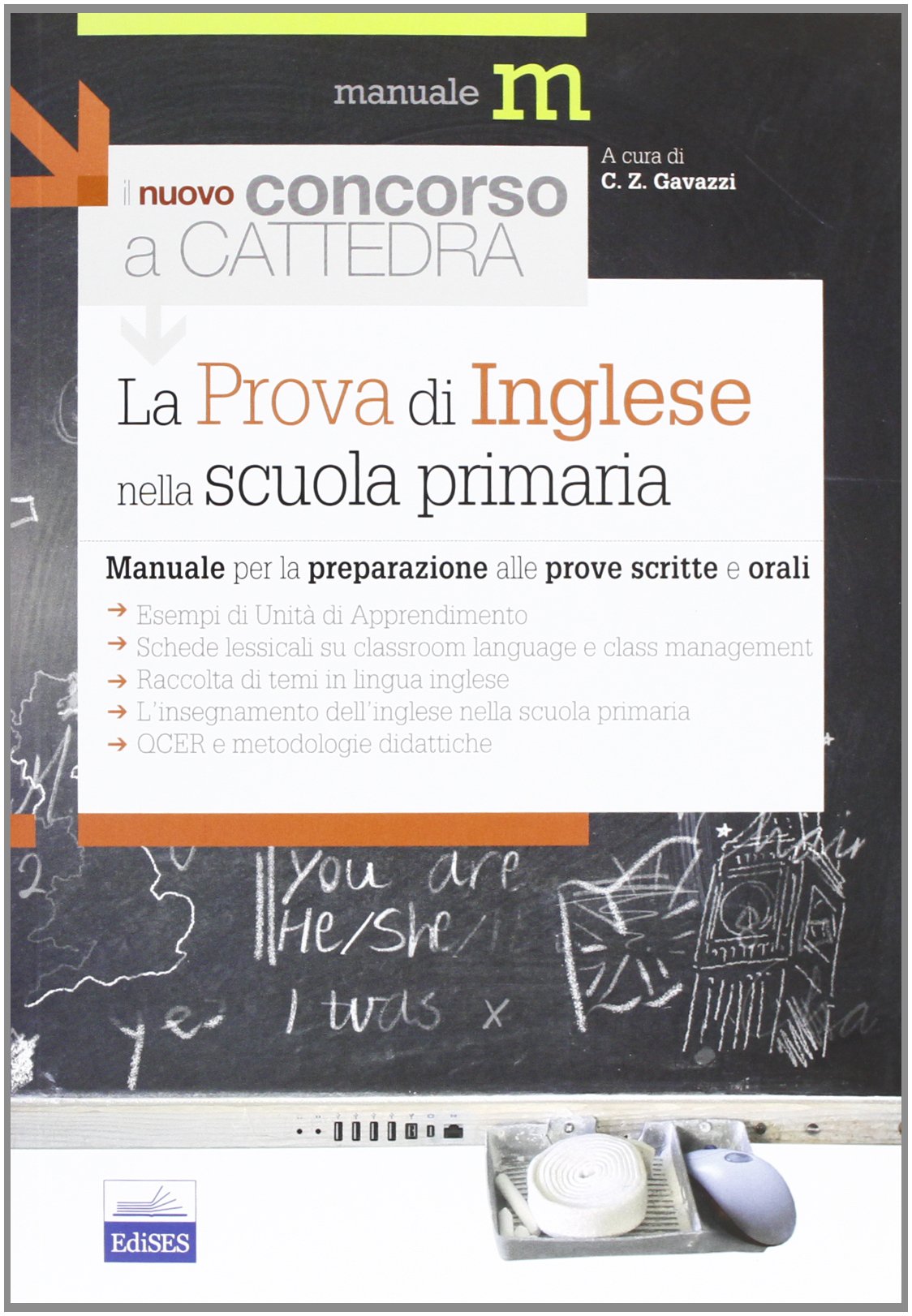 La nuovo concorso a cattedra. La prova di inglese nella scuola primaria. Manuale per la preparazione alle prove scritte e orali book