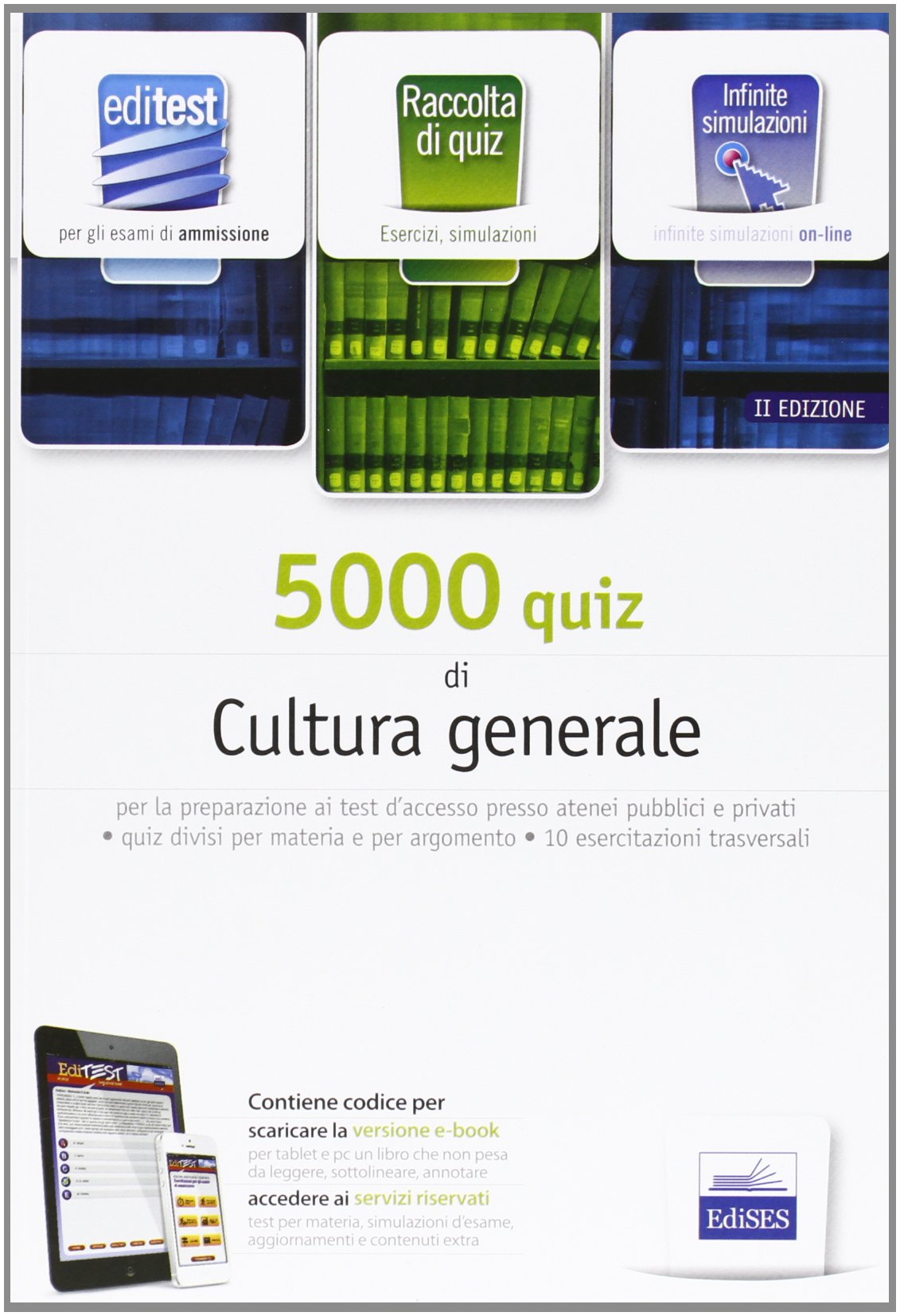 EdiTEST 5000 quiz di cultura generale.Ampia raccolta di quesiti tratti da prove reali e 10 esercitazioni per la preparazione ai test di accesso. Con espansione online book