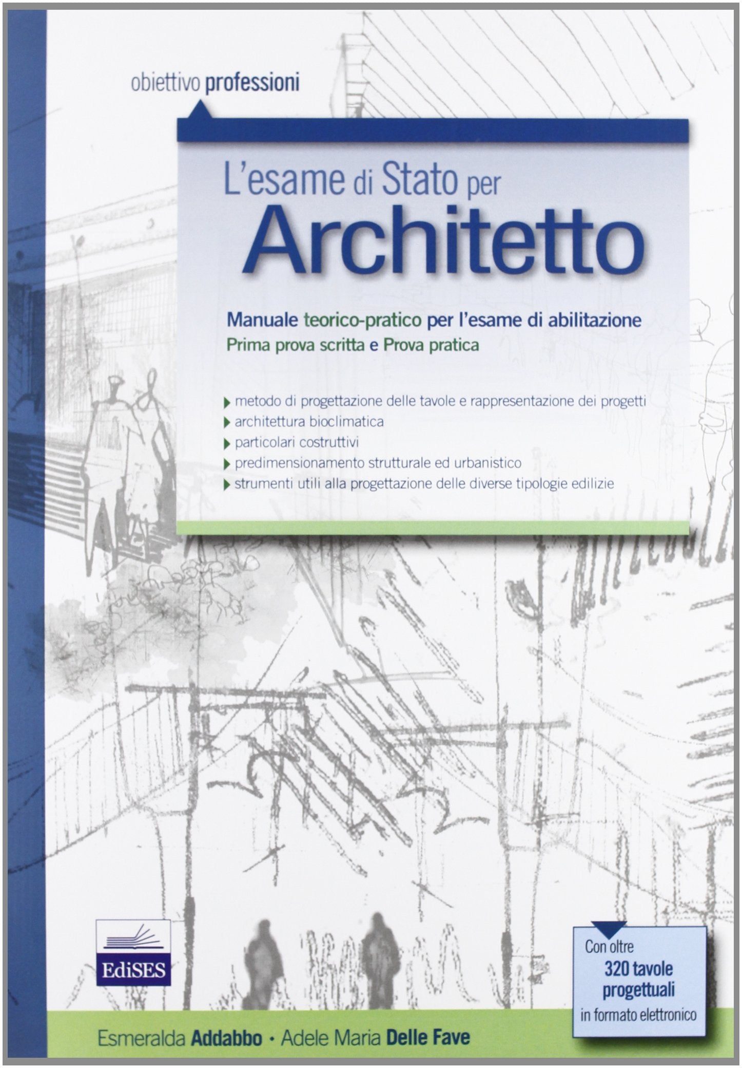 L'esame di Stato per architetto. Manuale teorico-pratico per l'esame di abilitazione. Prima prova scritta e prova pratica book