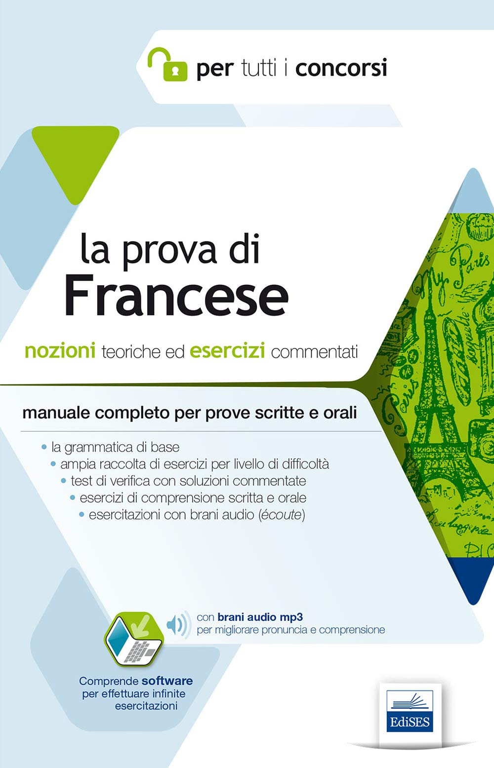 La prova di francese per tutti i concorsi. Manuale completo: teoria ed esercizi per prove scritte e orali Foreign Languages ​​& Dictionaries