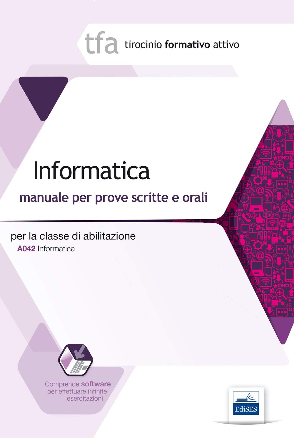 23 TFA. Informatica per la classe A042. Manuale per le prove scritte e orali. Con software di simulazione book