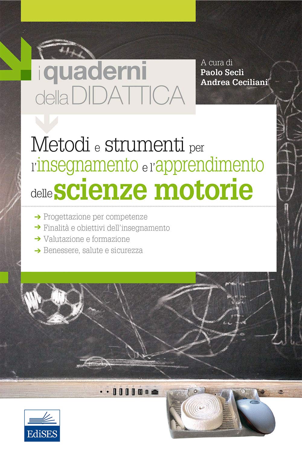 Metodi e strumenti per l'insegnamento e l'apprendimento delle scienze motorie. I quaderni della didattica book