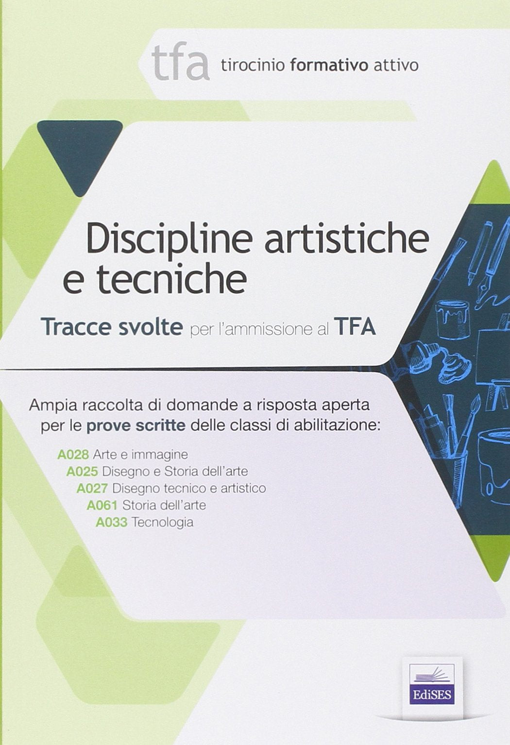 14 TFA. Disciplina artistiche e tecniche. Prova scritta per le classi A025, A027, A028, A061, A033 book