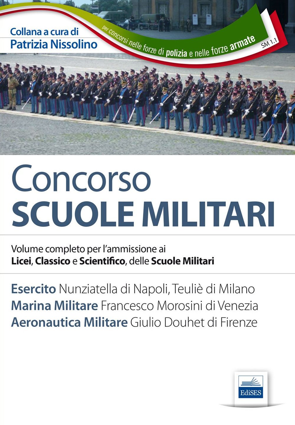 Concorso Scuole Militari. Esercito, Marina, Aeronatutica. Volume Completo Per L'ammissione Ai Licei, Classico E Scientifico, Delle Scuole Militari Education & Training