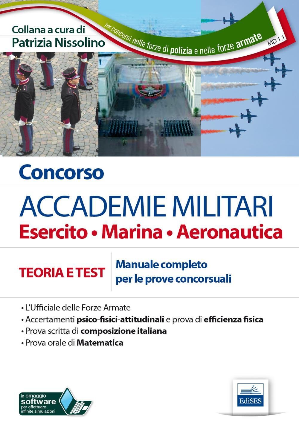 Concorso accademie militari. Esercito, marina, aeronautica. Manuale completo per le prove concorsuali. Con software di simulazione book