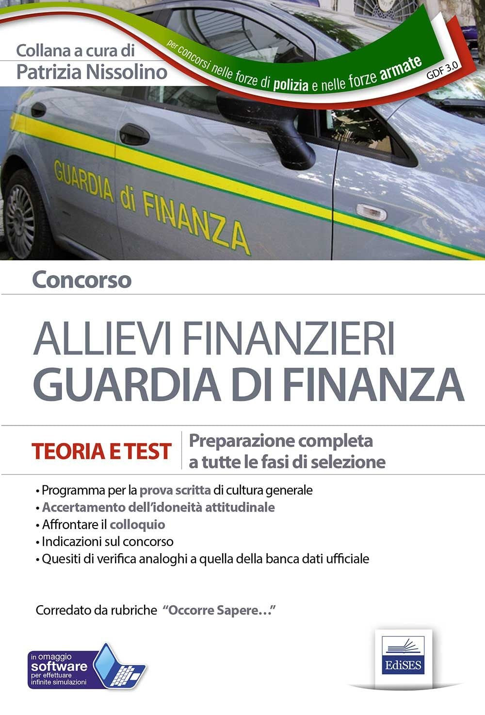 Concorso allievi finanzieri nella Guardia di Finanza. Teoria e test per tutte le prove di selezione. Con software di simulazione Social Sciences