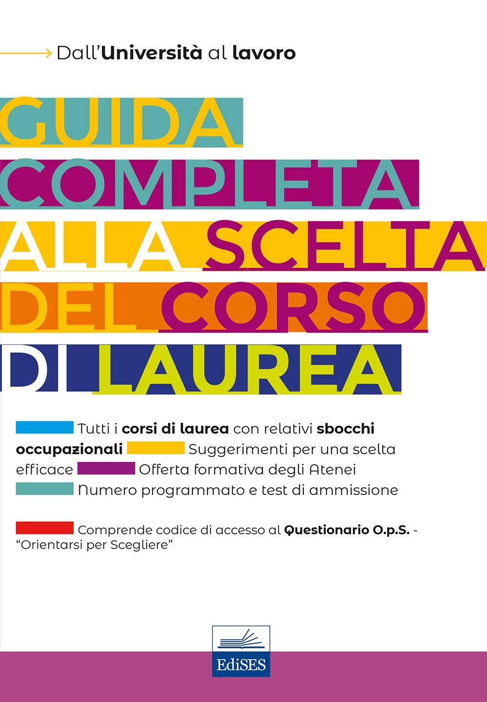 Guida completa alla scelta del corso di laurea. Dall'università al lavoro book