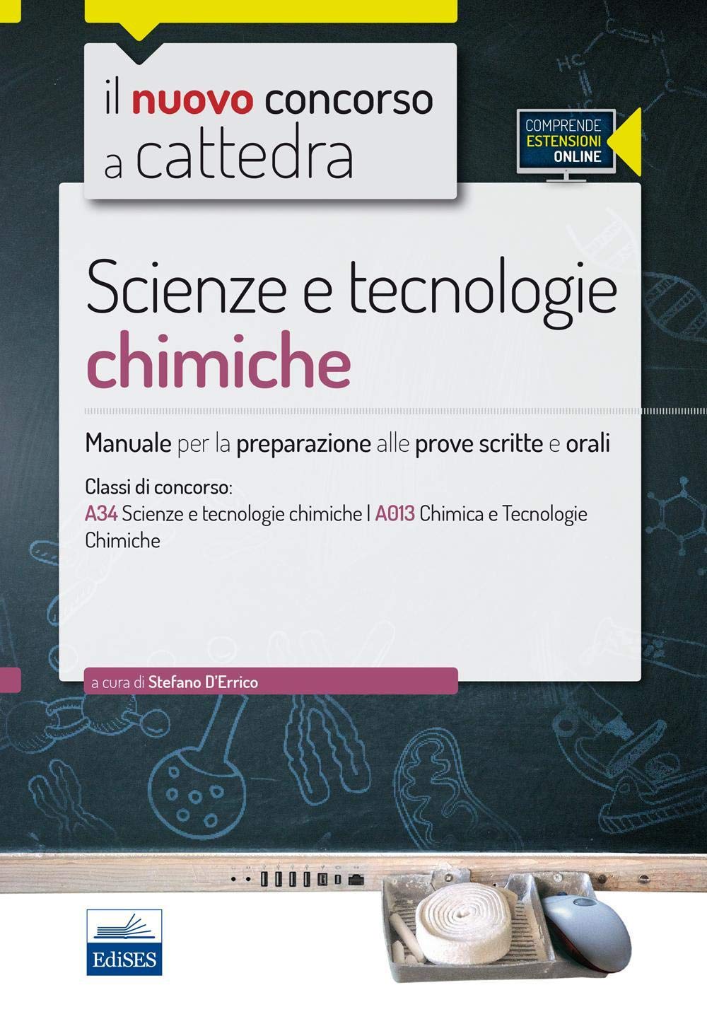 CC 4/55 scienze e tecnologie chimiche. Manuale per la preparazione alle prove scritte e orali. Classi di concorso A34 A013. Con espansione online book