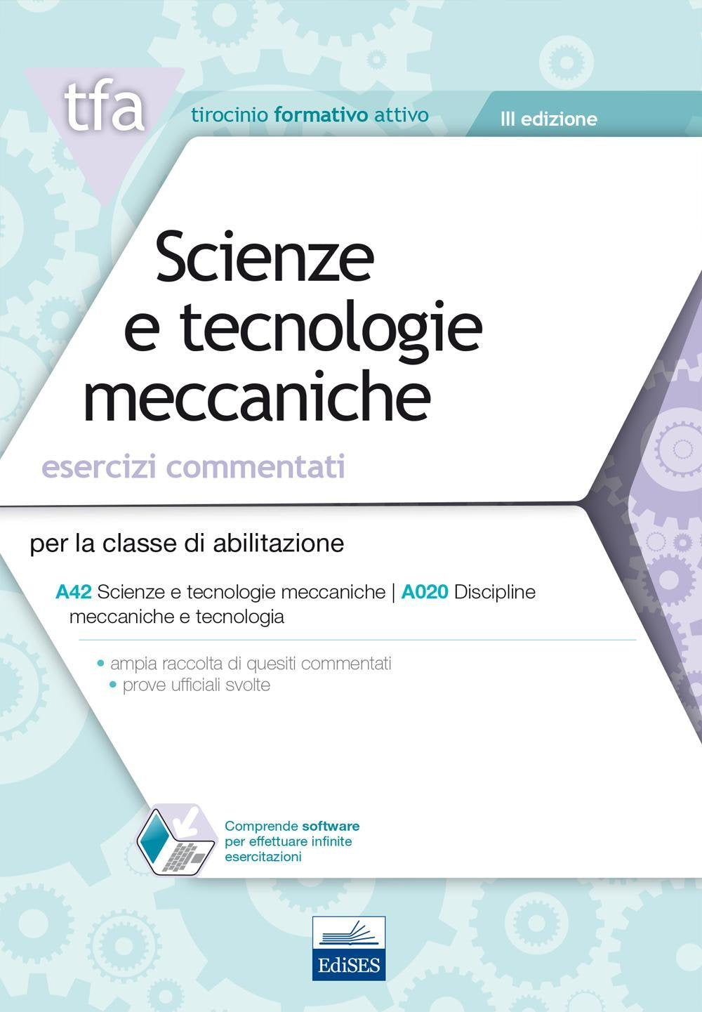 E17 TFA. Scienze e tecnologie meccaniche. Esercizi commentati. Per la classe di abilitazione A42, A020. Con software di simulazione book