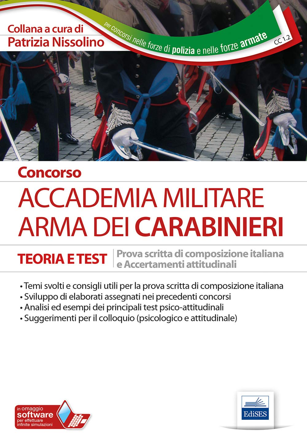 Concors Accademia militare. Arma dei Carabinieri. Teoria e test. Prova scritta di composizione italiana e accertamenti attitudinali. Con software di simulazione book