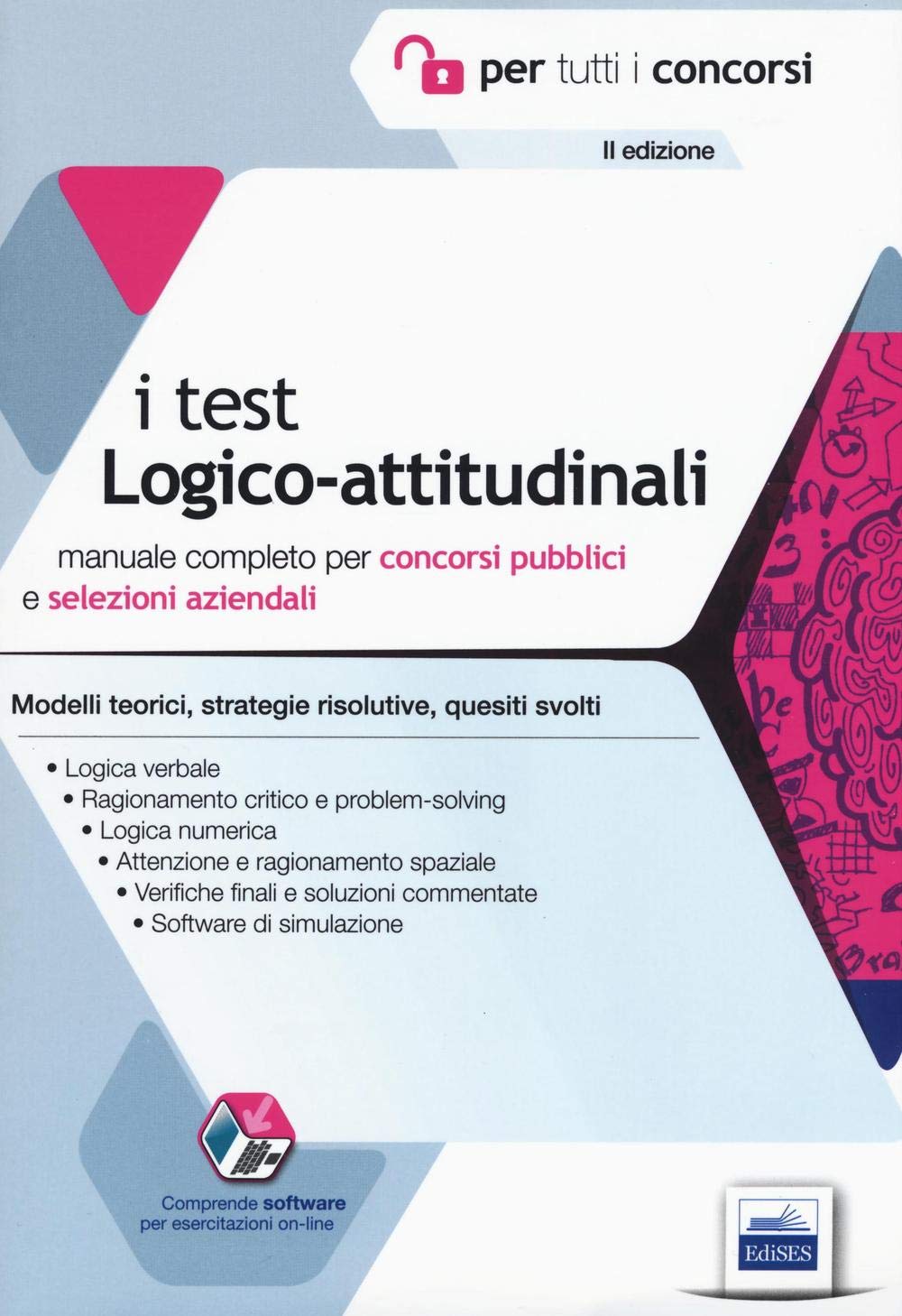 I test logico-attitudinali. Manuale completo per concorsi pubblici e selezioni aziendali. Con software di simulazione book