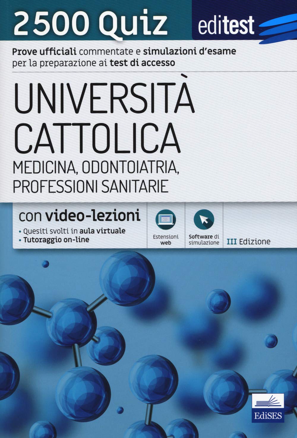 EdiTEST. Università Cattolica. Medicina, odontoiatria, professioni sanitarie, farmacia. 2500 quiz. Con espansione online book