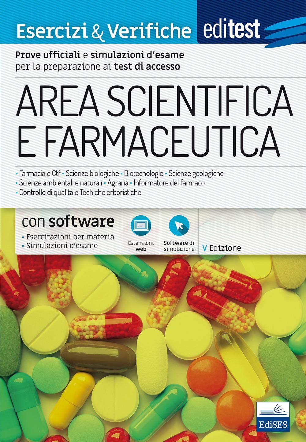 EdiTEST. Area scientifica e farmaceutica. Esercizi & verifiche. Esercizi commentati e simulazioni d'esame per la preparazione ai test di ammissione. Con software di simulazione book