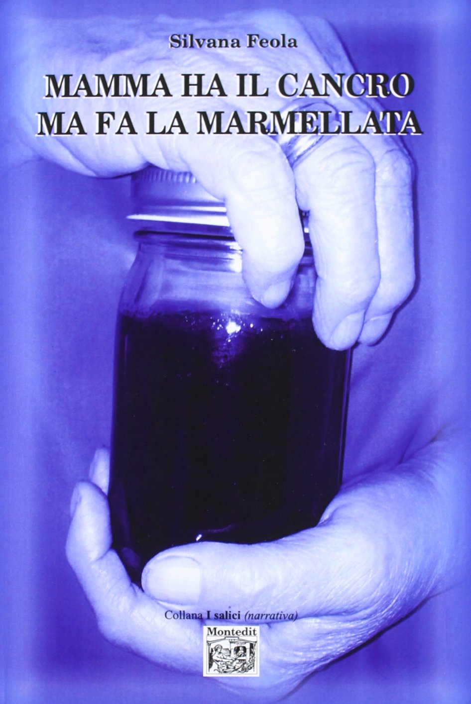Mamma ha il cancro ma fa la marmellata book