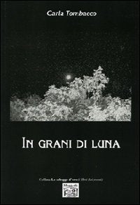 In grani di luna (Le schegge d'oro (i libri dei premi)) Poetry