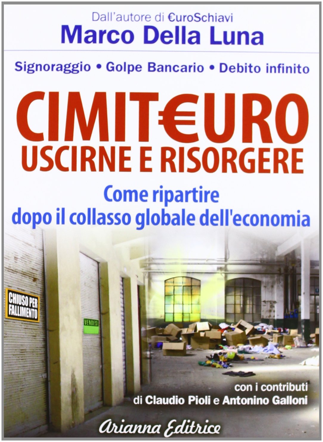 CimitEuro, uscirne e risorgere. Signoraggio, golpe bancario, debito infinito. Come ripartire dopo il collasso globale dell'economia Business, Finance & Career