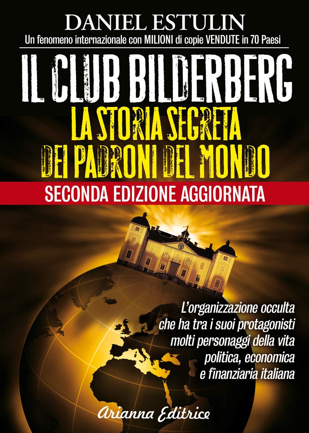 Il club Bilderberg. La storia segreta dei padroni del mondo book