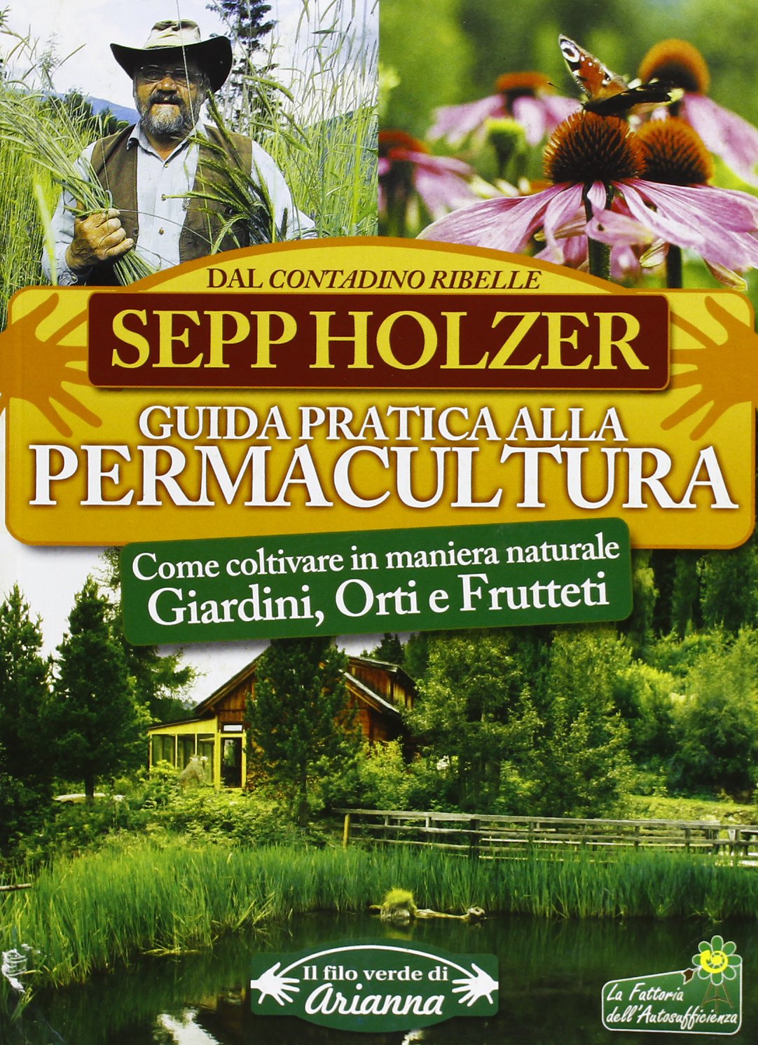 Guida pratica alla permacultura. Come coltivare giardini orti e frutteti (Il filo verde di Arianna) Garden & Plants