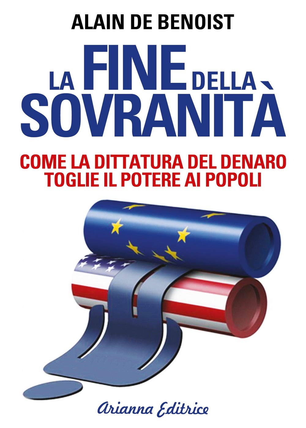 La fine della sovranità. La dittatura del denaro che toglie il potere ai popoli Books