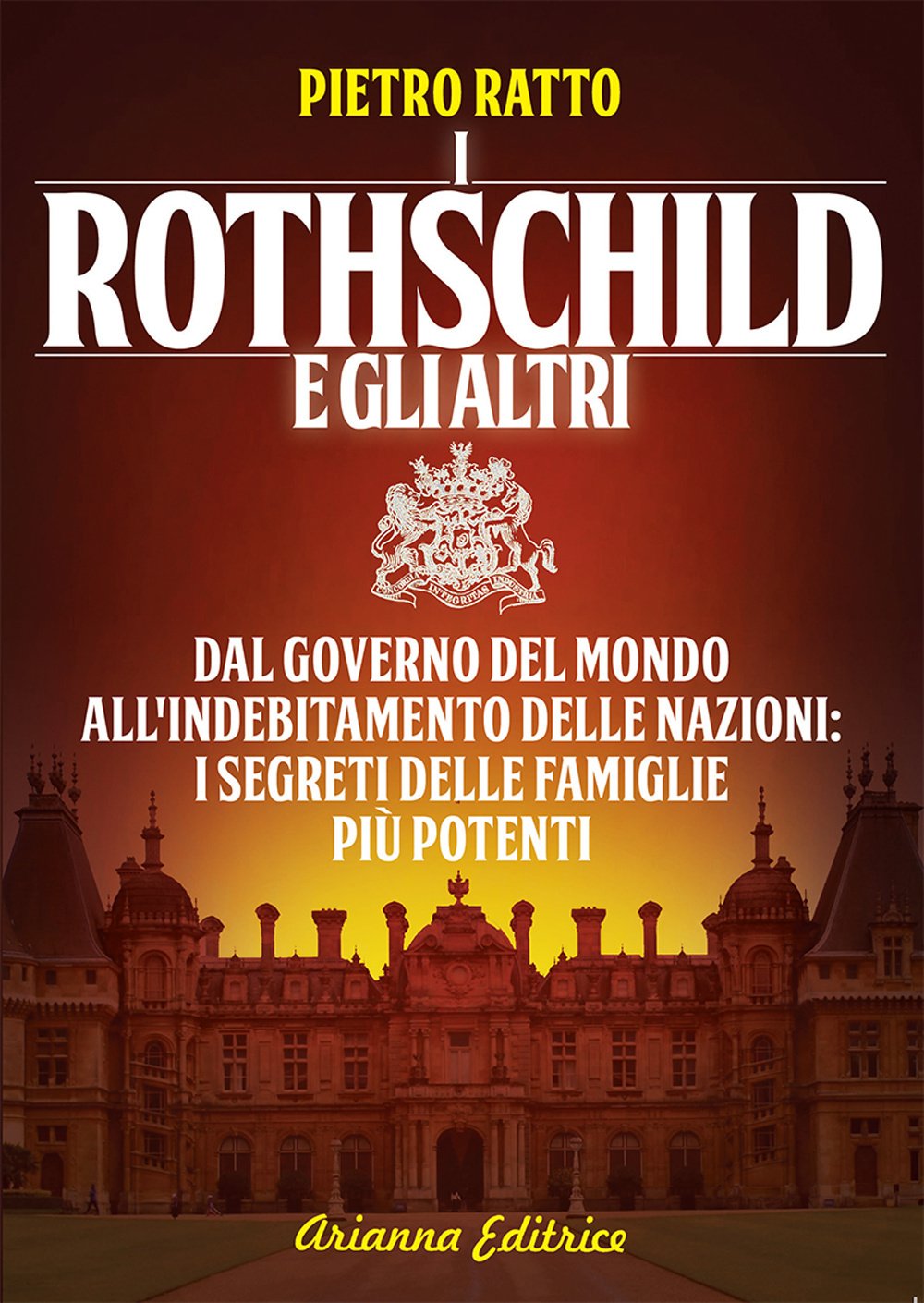 I Rothschild e gli altri. Dal governo del mondo all'indebitamento delle nazioni: i segreti delle famiglie più potenti Non-fiction books