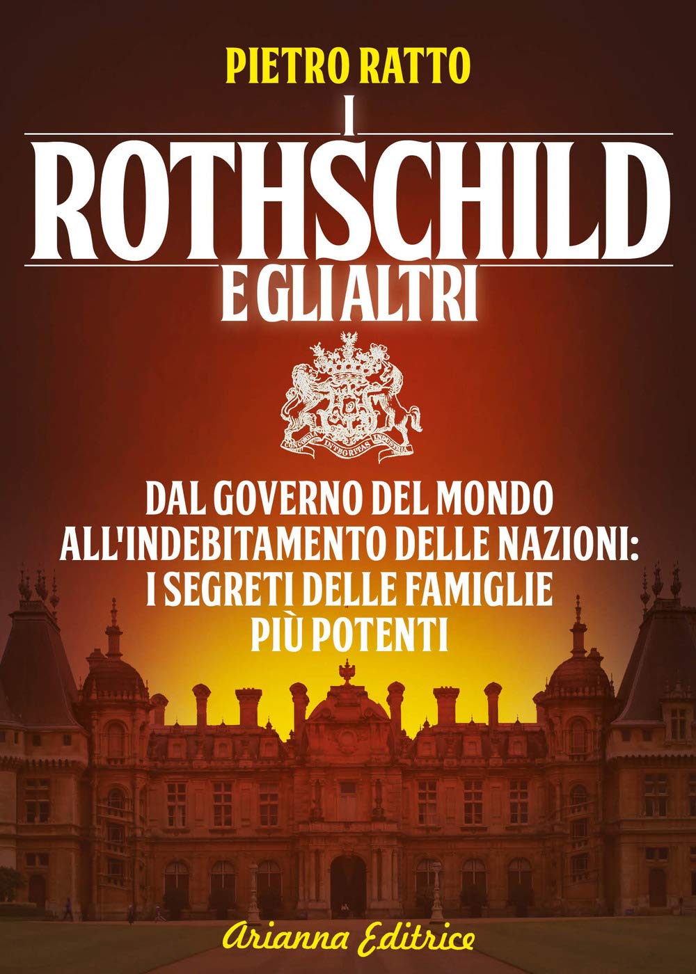 I Rothschild e gli altri. Dal governo del mondo all'indebitamento delle nazioni: i segreti delle famiglie più potenti Non-fiction books