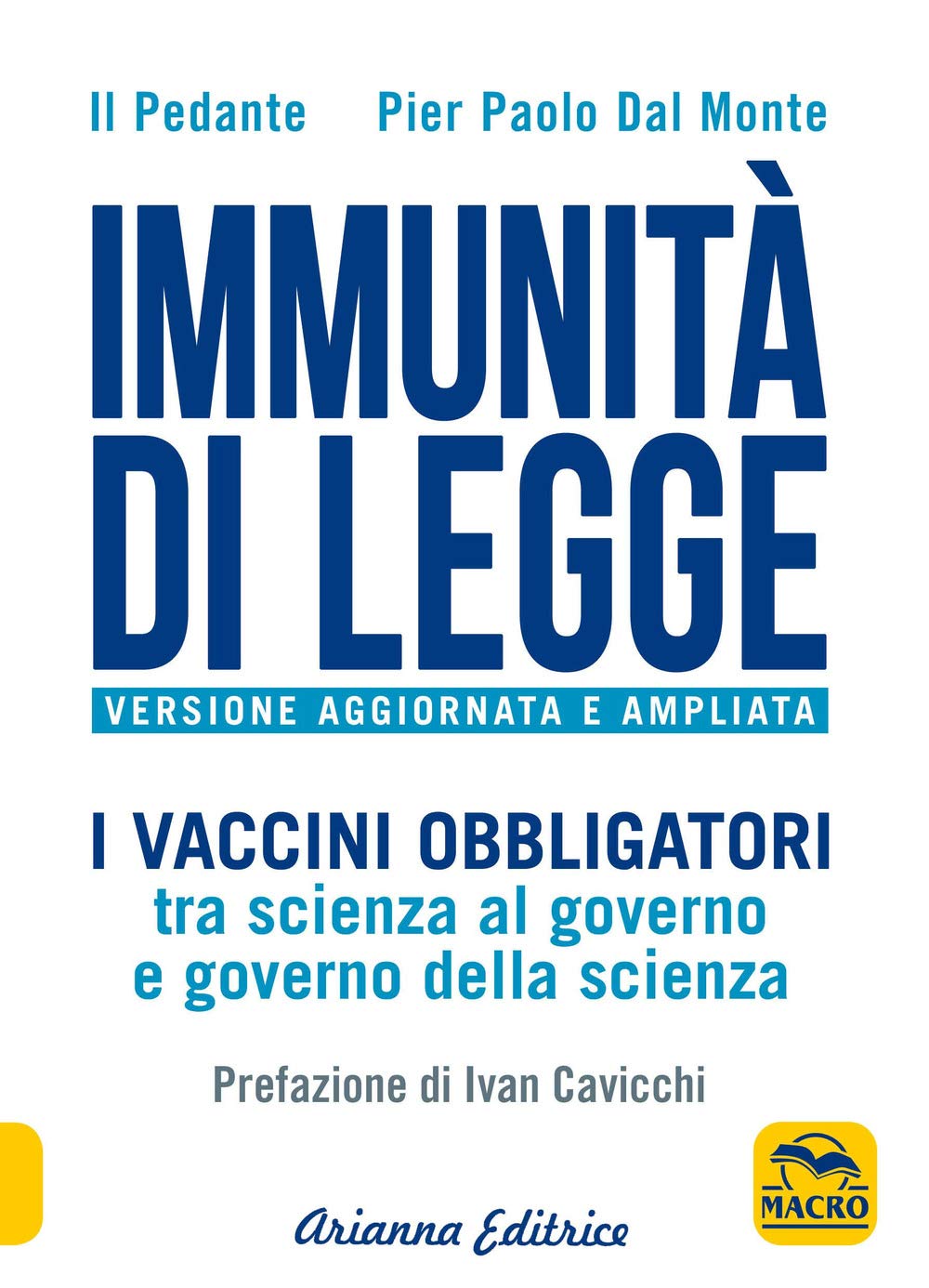 Immunità di legge. I vaccini obbligatori tra scienza al governo e governo della scienza. Ediz. ampliata book
