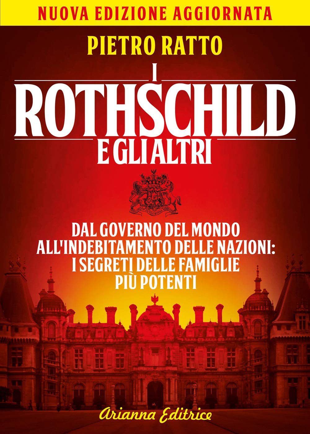 I Rothschild e gli altri. Dal governo del mondo all'indebitamento delle nazioni: i segreti delle famiglie più potenti book