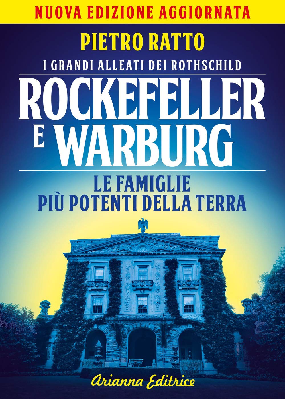 Rockefeller e Warburg. I grandi alleati dei Rothschild. Le famiglie più potenti della terra book