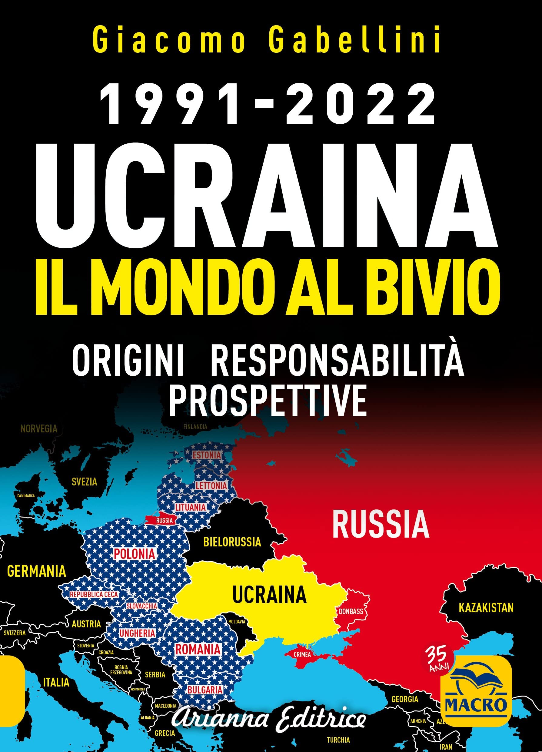 1991-2022. Ucraina. Il mondo al bivio. Origini, responsabilità, prospettive Politics & History