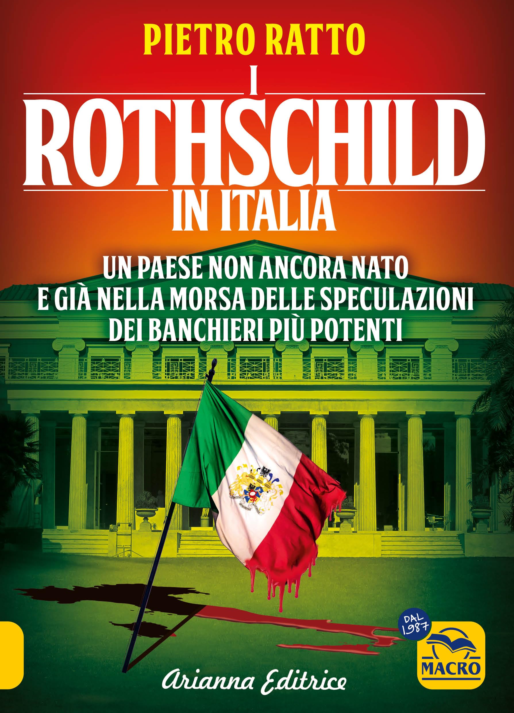 I Rothschild in Italia. Un Paese non ancora nato e già nella morsa delle speculazioni dei banchieri più potenti Non-fiction books