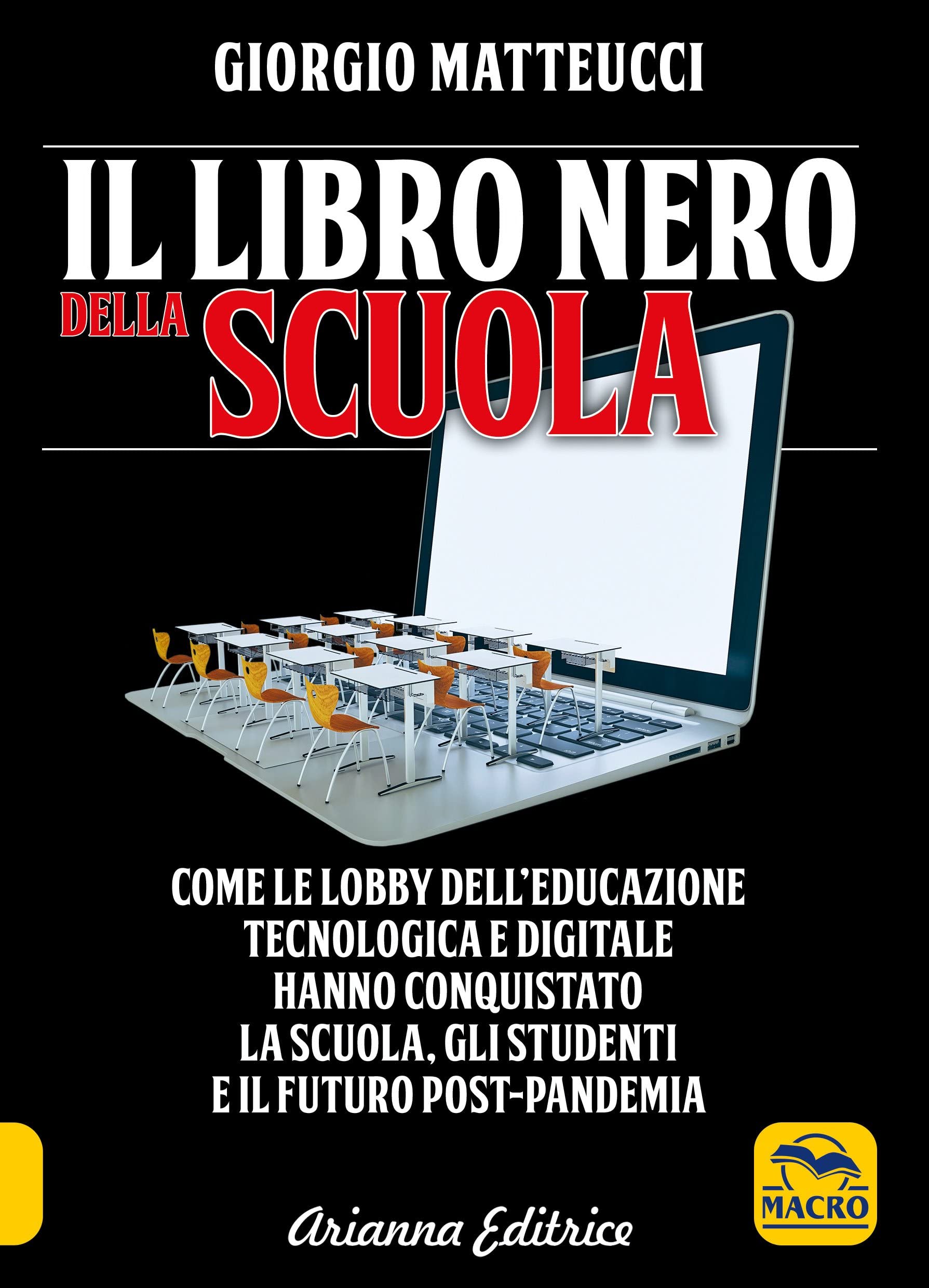 Il libro nero della scuola. Come le lobby dell'educazione tecnologica e digitale hanno conquistato la scuola, gli studenti e il futuro post-pandemia book
