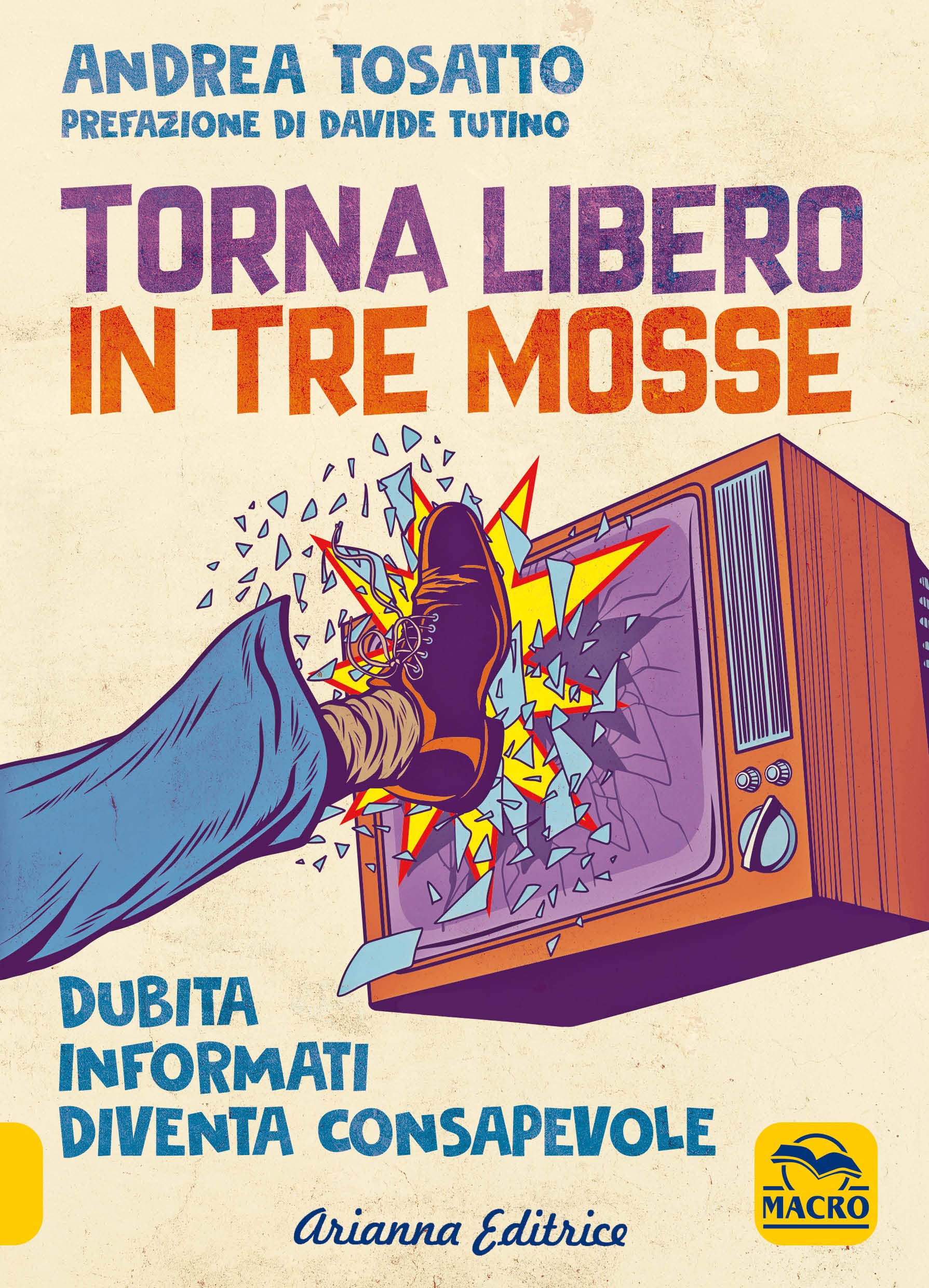 Torna libero in tre mosse. Dubita informati diventa consapevole book