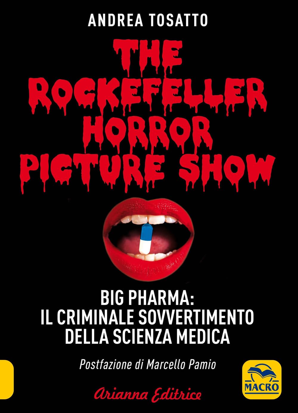 The Rockefeller horror picture show. Big pharma: il criminale sovvertimento della scienza medica book