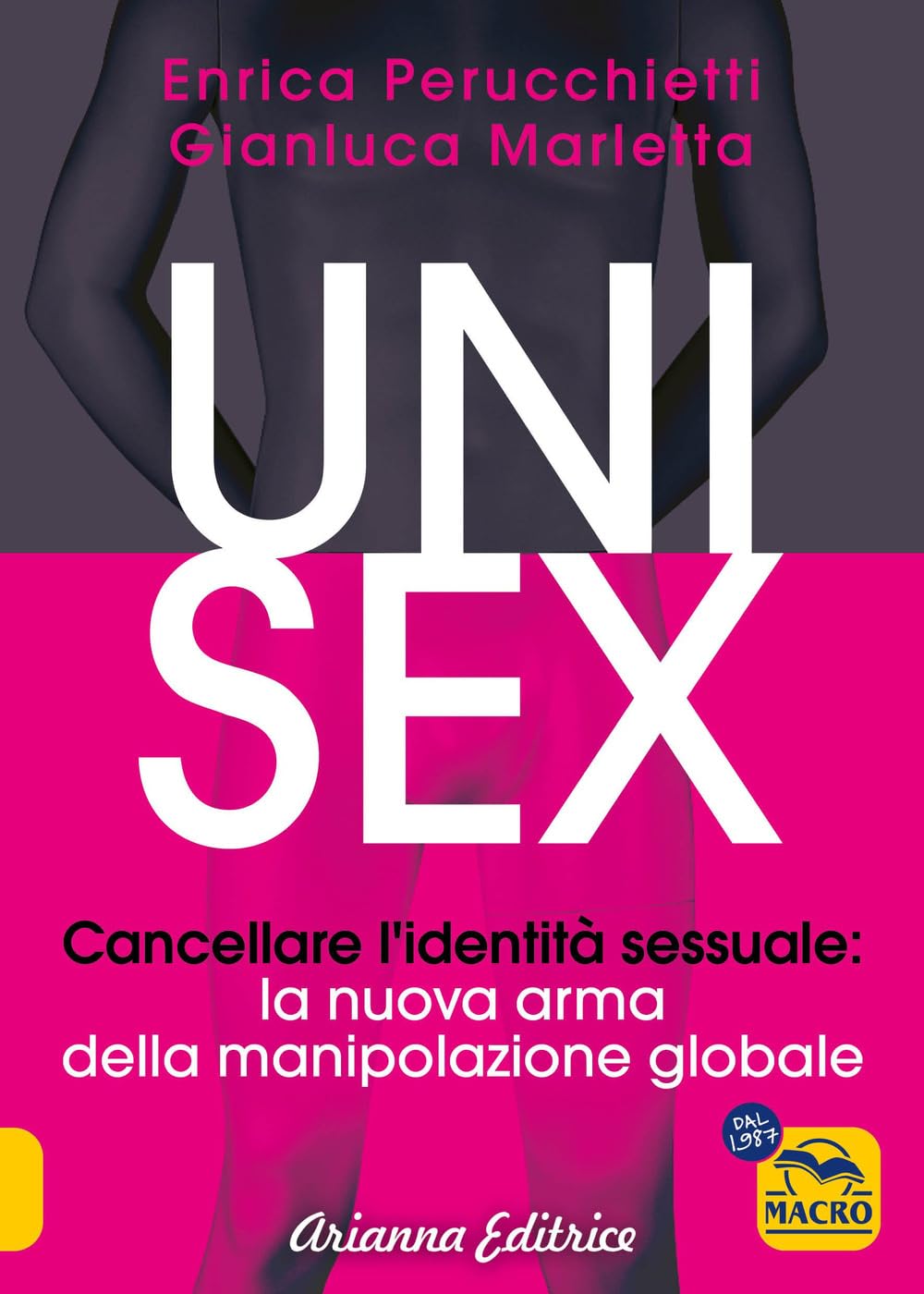 Unisex. Cancellare l'identità sessuale: la nuova arma della manipolazione globale. Nuova ediz. book