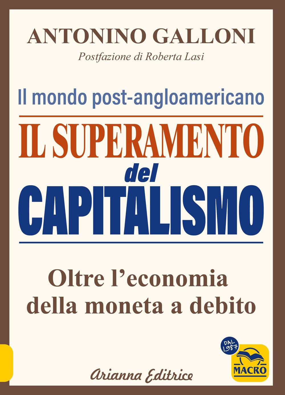 Il superamento del capitalismo. Il mondo post-angloamericano. Oltre l'economia della moneta a debito book