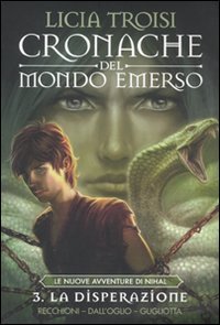 Le nuove avventure di Nihal. Cronache del mondo emerso. La disperazione (Vol. 3) book