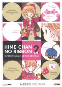 Hime-chan no ribbon. Un fiocco per sognare, un fiocco per cambiare (Vol. 2) book