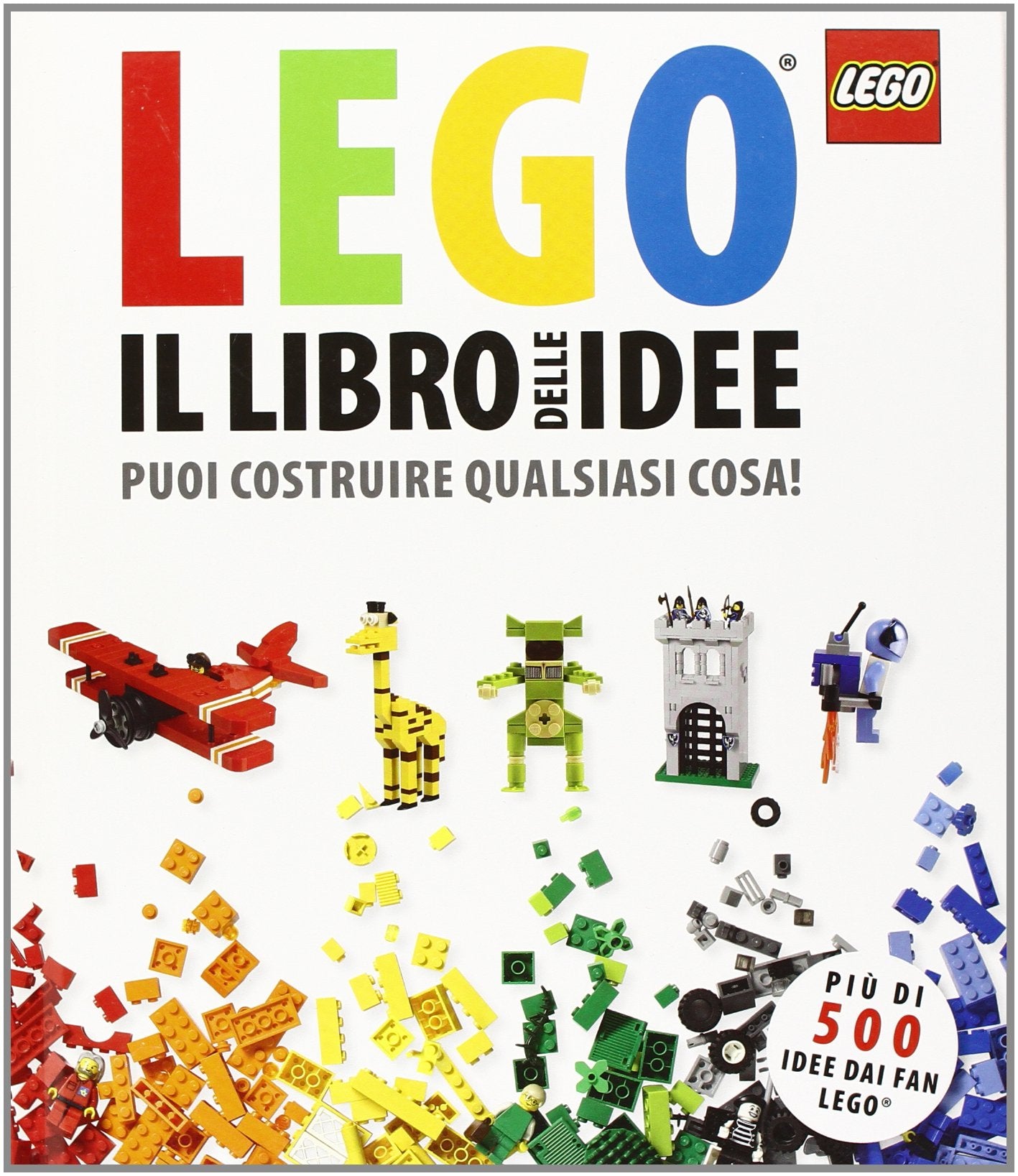 Il libro delle idee Lego. Puoi costruire qualsiasi cosa! Ediz. illustrata book