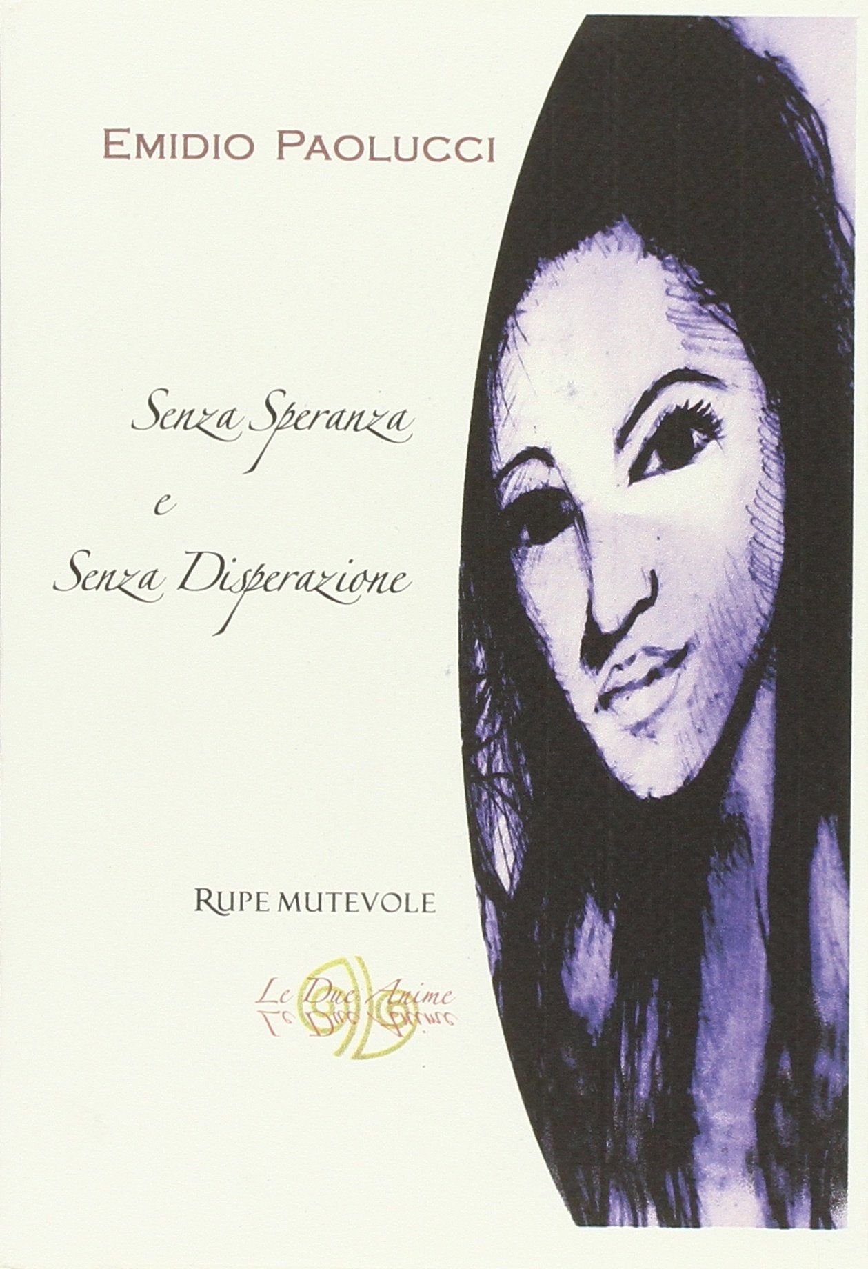 Senza speranza e senza disperazione (Le due anime) Poetry