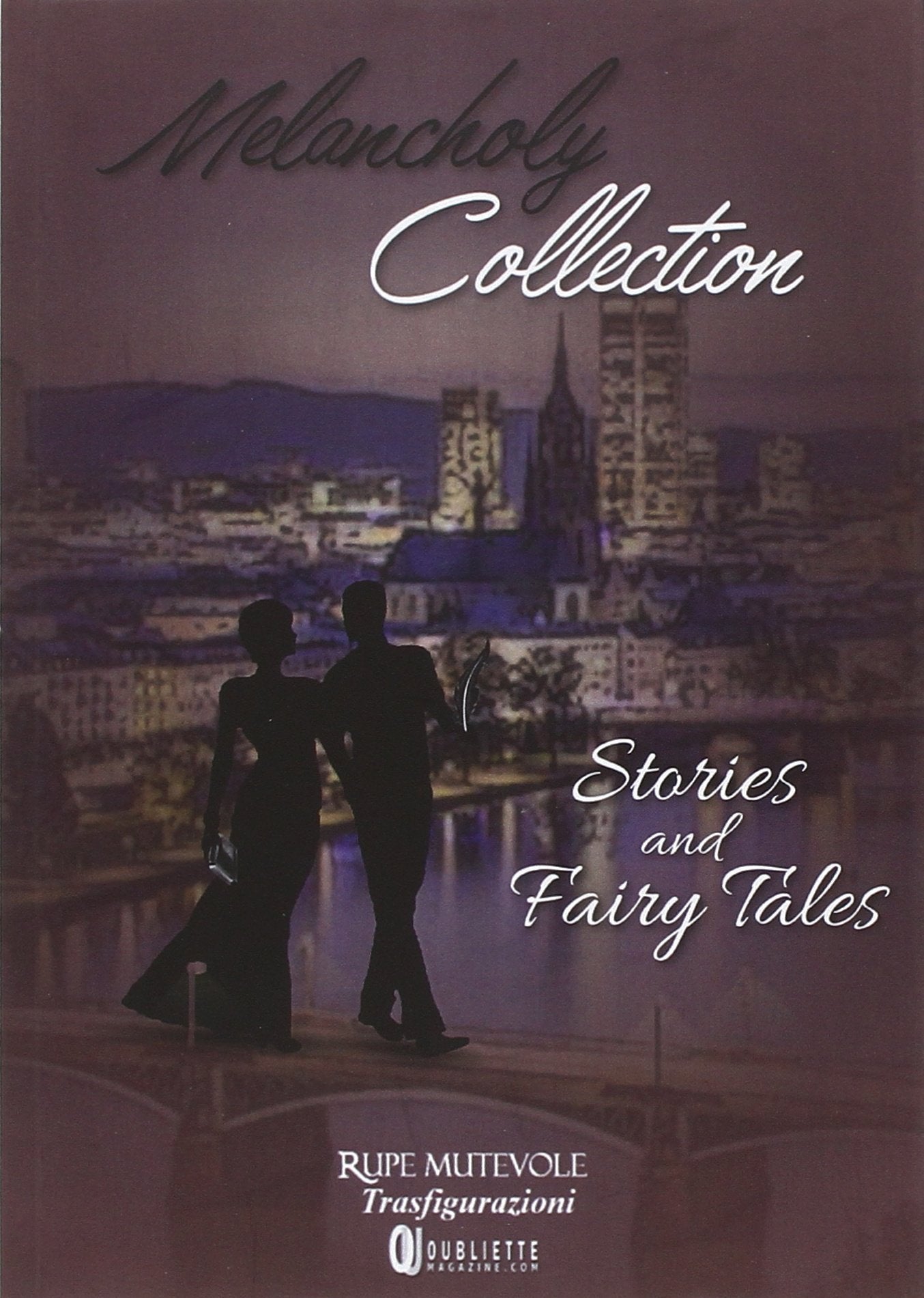 Melancholy collection. Stories and fairy tales (Trasfigurazioni) Contemporary literature